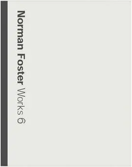 Foster: Norman Foster. Works Vol. 6
