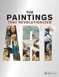 The Paintings That Revolutionized Art