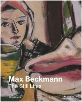 Max Beckmann. The Still Lifes