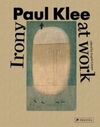 PAUL KLEE: IRONY AT WORK