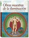 OBRAS MAESTRAS DE LA ILUMINACION. LOS MANUSCRITOS MAS BELLOS DEL MUNDO DESDE EL AÑO 400 HASTA 1600