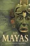 Los Mayas una Civilización Milenaria