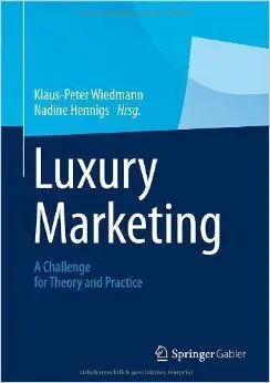 Luxury Marketing: a Challenge For Theory And Practice