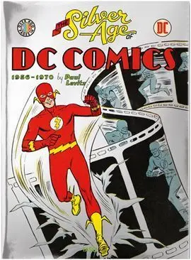 The Silver Age Of Dc Comics. 1956-1970