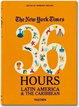 The New York Times. 36 Hours Latin America