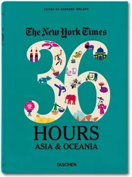 The New York Times. 36 Hours Asia & Oceania