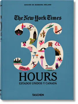 Nyt. 36 Hours. Estados Unidos y Canadá