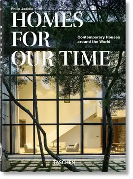 Homes For Our Time. Contemporary Houses Around The World  40Th Anniversary Edit