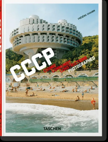 Frédéric Chaubin. Cccp. Cosmic Communist Constructions Photographed. 40Th Ed.