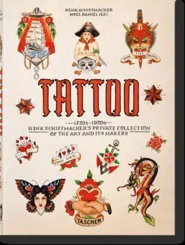 Tattoo. 1730S-1970S. Henk Schiffmacher's Private Collection. 40Th Ed.