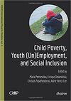 CHILD POVERTY, YOUTH (UN) EMPLOYMENT, AND SOCIAL INCLUSION