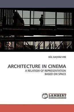 Architecture In Cinema: a Relation Of Representation Based On Space