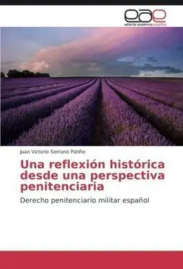 Una Reflexion Historica Desde una Perspectiva Penitenciaria