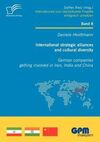 INTERNATIONAL STRATEGIC ALLIANCES AND CULTURAL DIVERSITY - GERMAN COMPANIES GETTING INVOLVED IN IRAN, INDIA AND CHINA