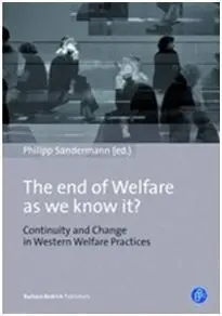 The End Of Welfare As We Know It? Continuity And Change In Western Welfare State Settings And Practices.