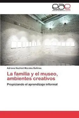 La Familia y el Museo, Ambientes Creativos