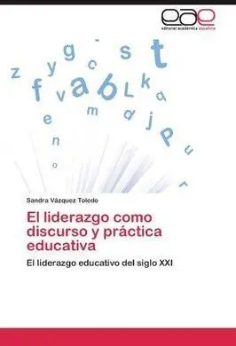 El Liderazgo Como Discurso y Practica Educativa