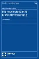 Die Neue Europäische Erbrechtsverordnung: Tagungsband