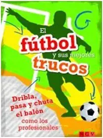 El Fútbol y Sus Mejores Trucos