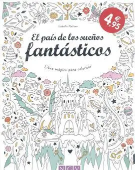 El País de los Sueños Fantásticos (Libro Mágico Colorear)