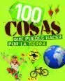 100 Cosas que Puedes Hacer por la Tierra