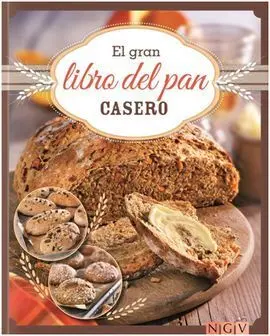 El Gran Libro del Pan Casero