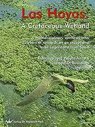 Las Hoyas: a Cretaceous Wetland: a Multidisciplinary Synthesis After 25 Years Of Research On An Exceptional Fossil Lagerstätte From Spain
