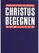 Christus Begegnen. Homilien