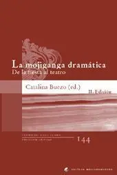 La Mojiganga Dramática. De la Fiesta Al Teatro