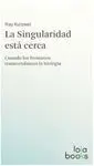 La Singularidad está Cerca