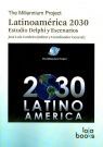 LATINOAMERICA 2030. ESTUDIO DELPHI Y ESCENARIOS