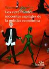 LOS SIETE FRAUDES INOCENTES CAPITALES DE LA POLITICA ECONOMICA