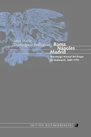 Roma, Nápoles, Madrid. mecenazgo Musical del Duque de Medinaceli, 1687-1710
