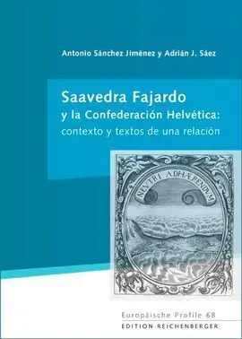Saavedra Fajardo y la Confederación Helvética: Contexto y Textos de una Relación