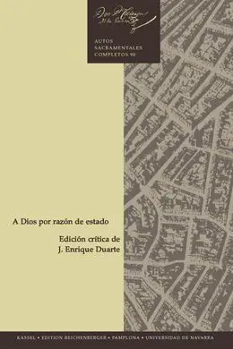 A Dios por Razón de Estado /Pedro Calderón de la Barca