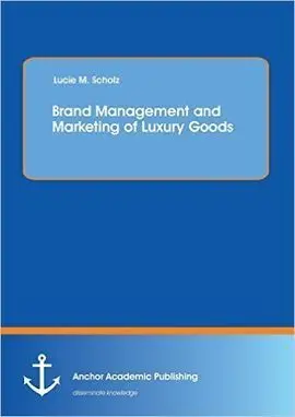 Brand Management And Marketing Of Luxury Goods