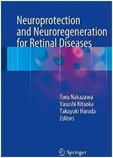 Neuroprotection And Neuroregeneration For Retinal Diseases