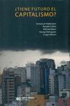 ¿TIENE FUTURO EL CAPITALISMO?