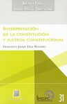 INTERPRETACION DE LA CONSTITUCION Y JUSTICIA CONSTITUCIONAL
