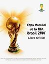 COPA MUNDIAL DE LA FIFA BRASIL 2014. LIBRO OFICIAL
