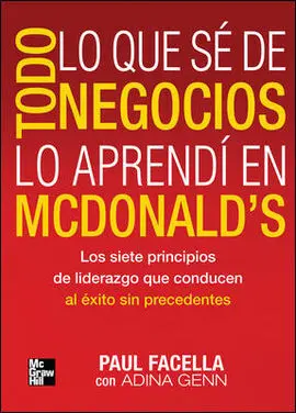 Todo lo que sé de Negocios lo Aprendí en Mcdonald¿S