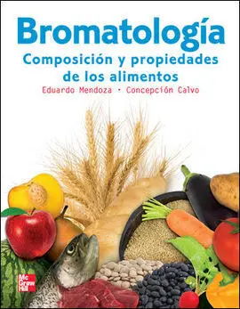 Bromatologia. Composición y Propiedades de los Alimentos