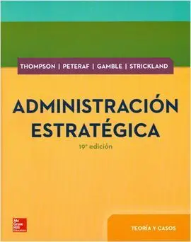 Administración Estratégica. Teoría y Casos (19ª Ed. )