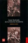 GUÍA ILUSTRADA DE LA HISTORIA MODERNA