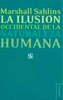 La Ilusión Occidental de la Naturaleza Humana