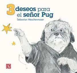 3 Deseos para el Señor Pug