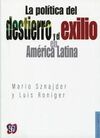 LA POLÍTICA DEL DESTIERRO Y EL EXILIO EN AMÉRICA LATINA