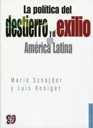 La Política del Destierro y el Exilio en América Latina