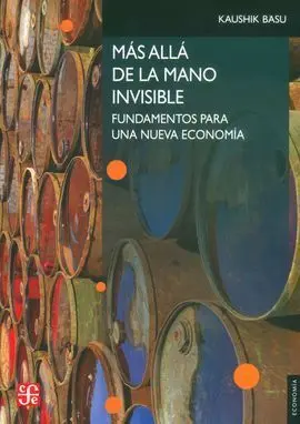 Más Allá de la Mano Invisible. Fundamentos para una Nueva Economía