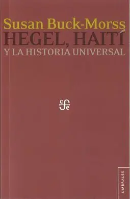 Hegel, Haití y la Historia Universal